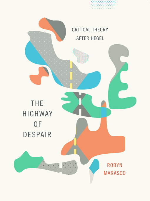 Title details for The Highway of Despair by Robyn Marasco - Available